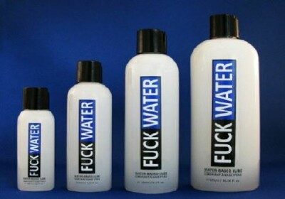 Fuck water -- water based lube with the bad name
