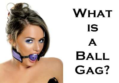 What is a Ball Gag – Ball Gag Bondage 101